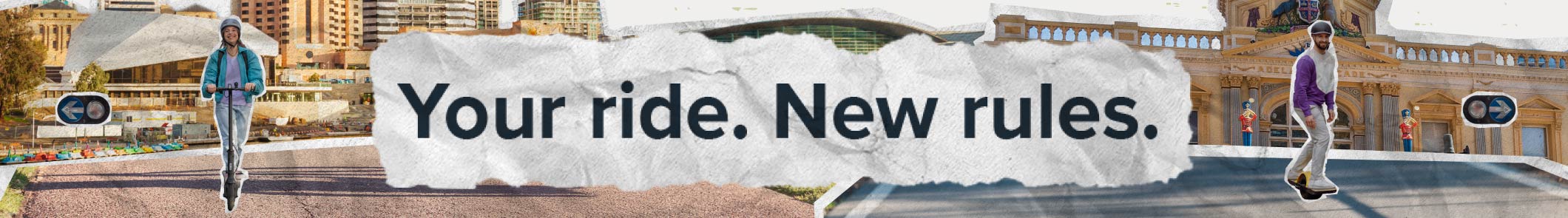 Your ride. New rules.
